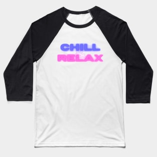chill and relax Baseball T-Shirt